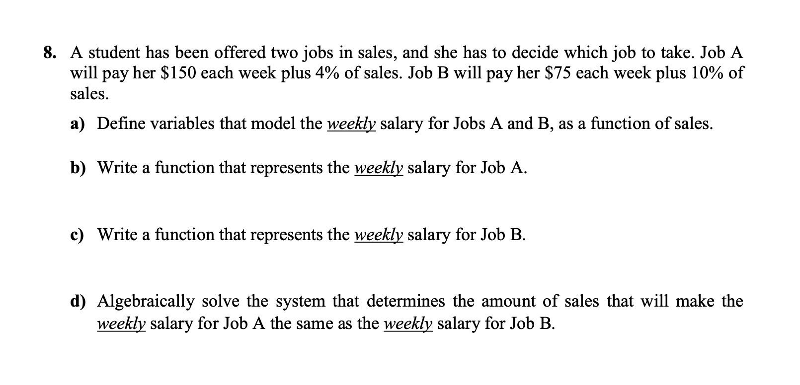 8. A student has been offered two jobs in sales,