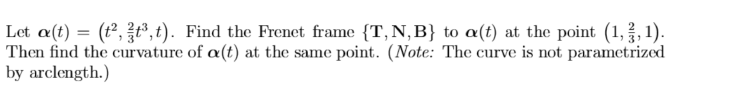 differential geometry Let a(t) = (+2, at3, t).