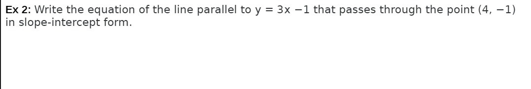 Ex 2: Write the equation of the line parallel to