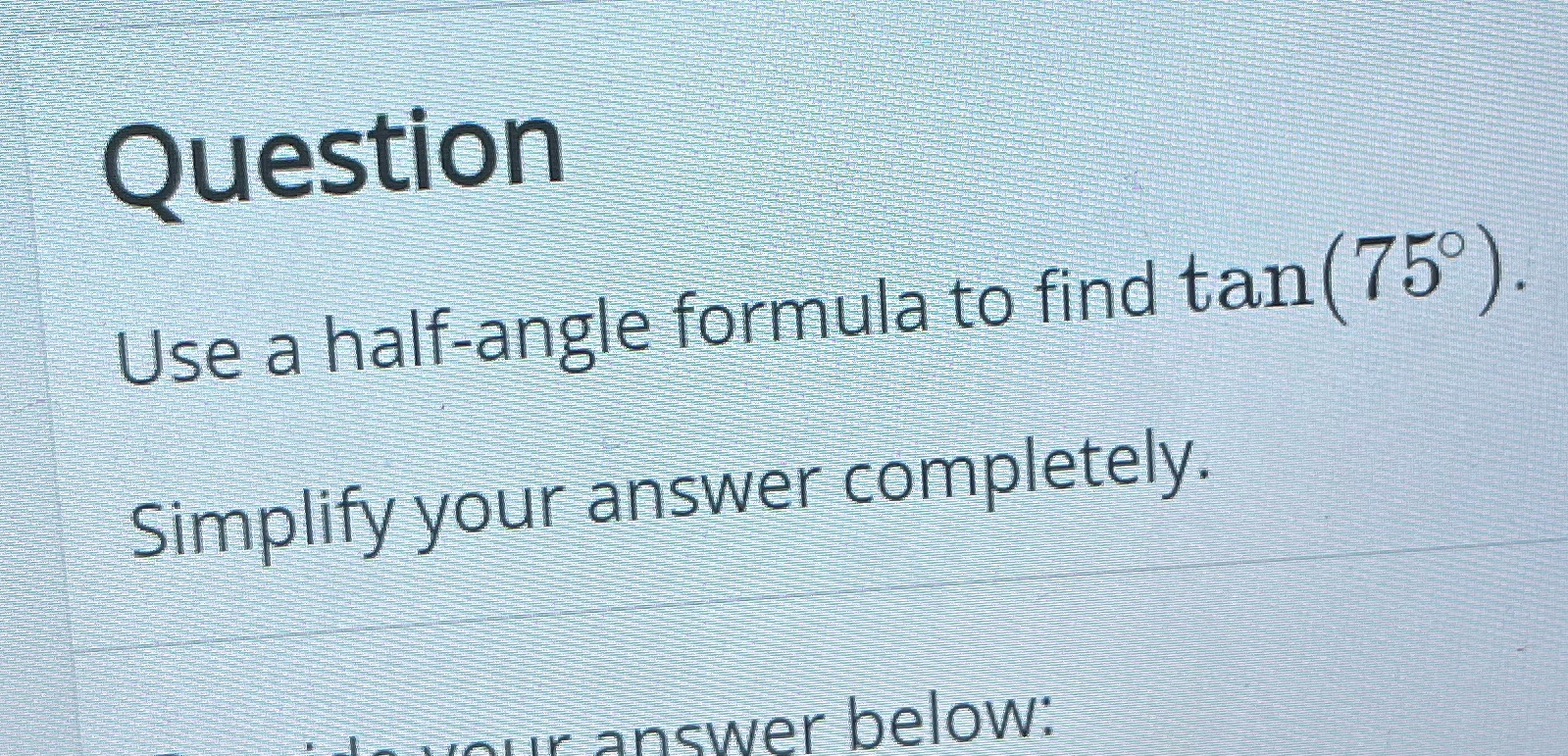 How do you use half angle formula when the angle
