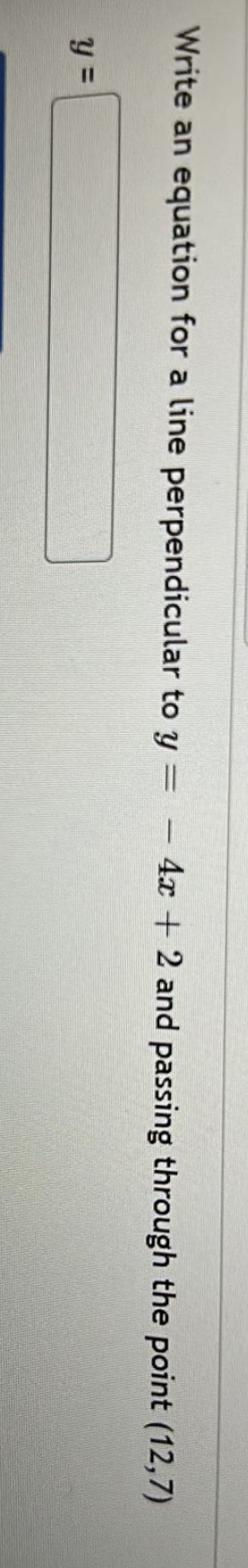 Write an equation for a line perpendicular to y =