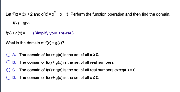 this is for Algebra 2 Let f(x) = 3x + 2 and g(x)