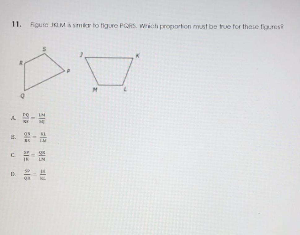 Need some help please 11. Figure JKLM is similar