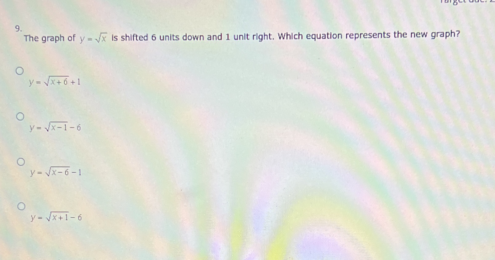9. The graph of y = vx is shifted 6 units down