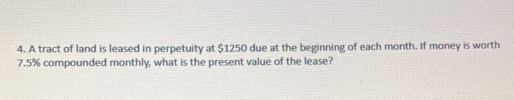 4. A tract of land is leased in perpetuity at