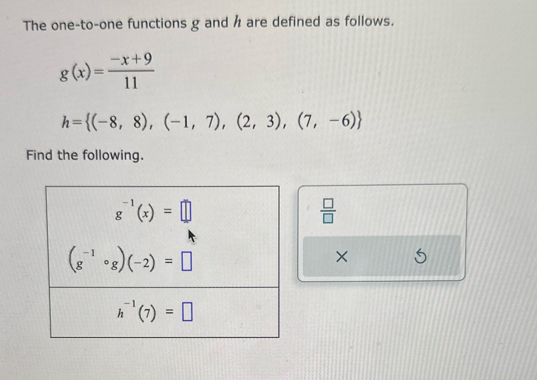 The one-to-one functions g and h are defined as
