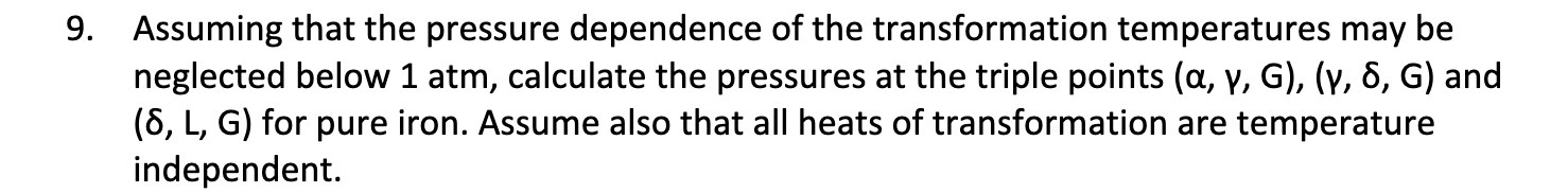 9. Assuming that the pressure dependence of the