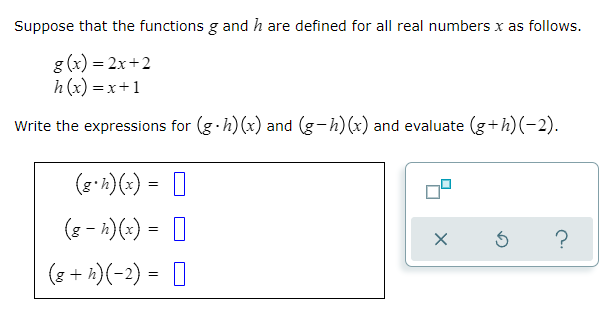 Suppose that the functions g and h are defined