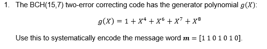 Plzz solve ... 1. The BCH(15,7) two-error