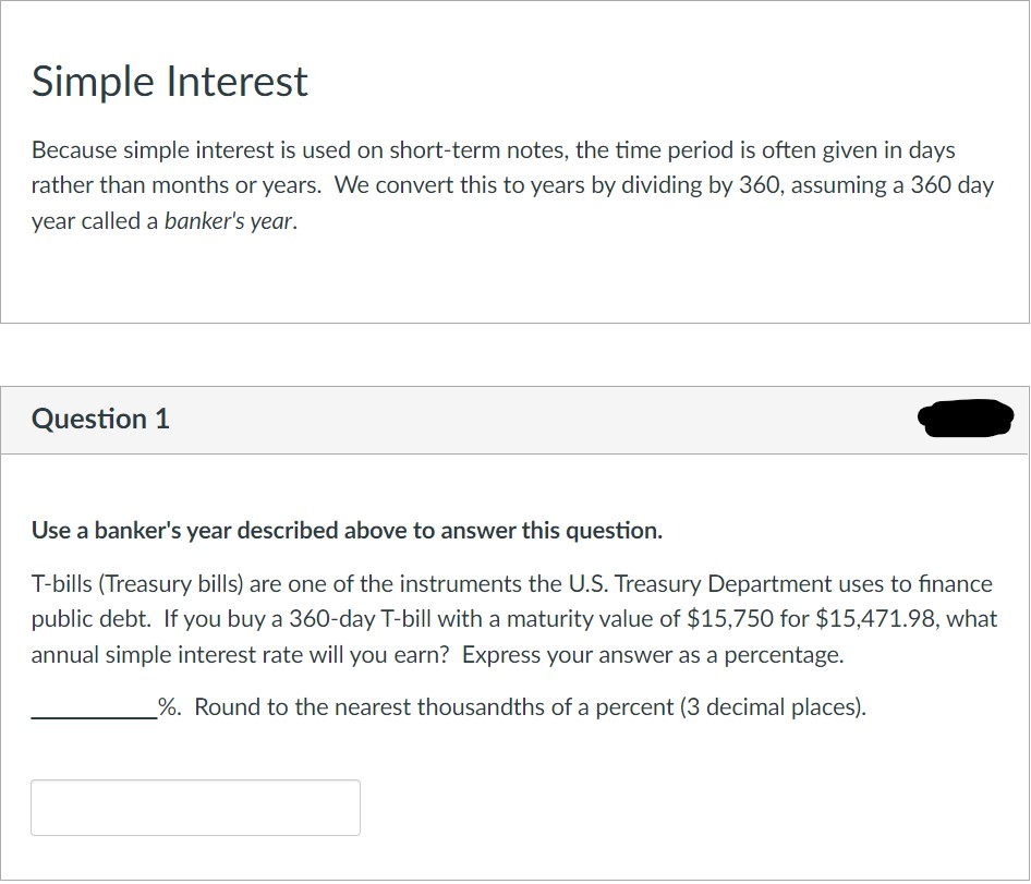 Simple Interest Because simple interest is used