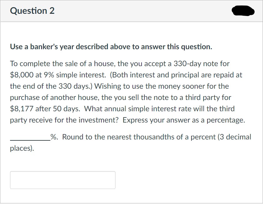 Simple Interest Because simple interest is used