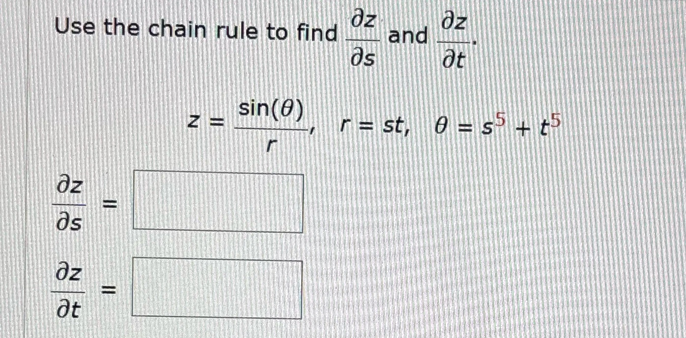 az Use the chain rule to find and at sin(0) r= St