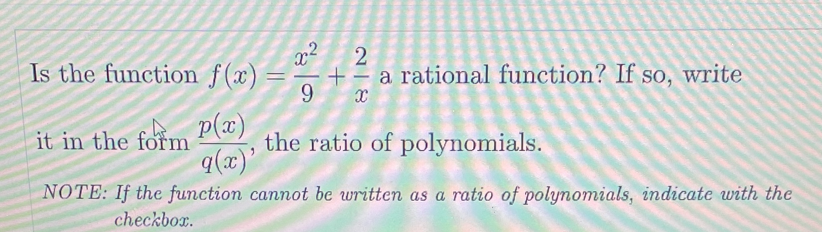 pre cal 2 Is the function f(x) = +- a rational