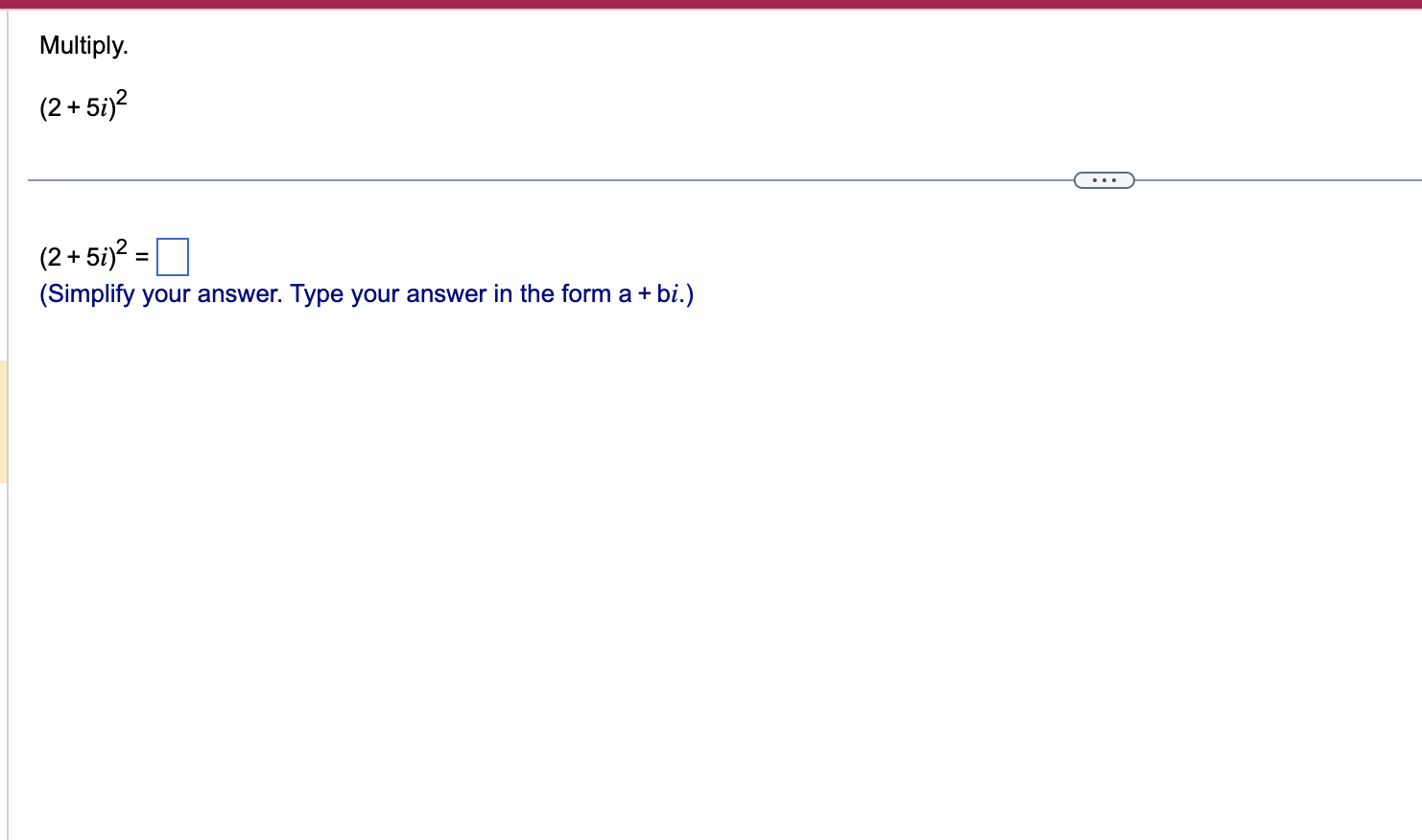 Multiply. (2 + 502 E) (2+ 502 = D (Simplify your