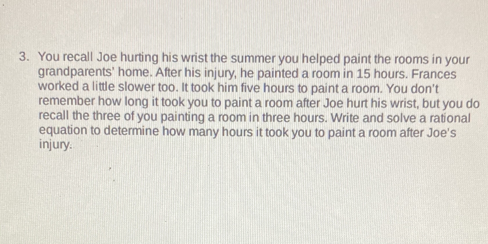 3. You recall Joe hurting his wrist the summer