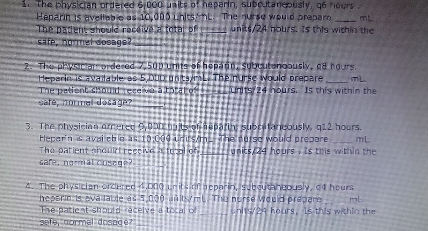 The physician ordered 6,000 units of heparin,