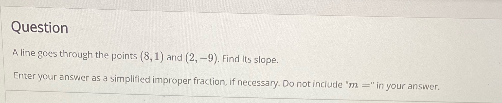 Question A line goes through the points (8, 1)