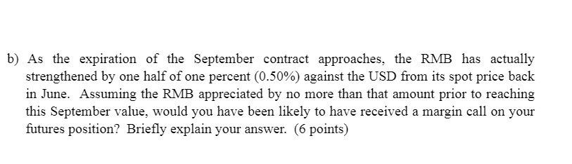 b) As the expiration of the September contract