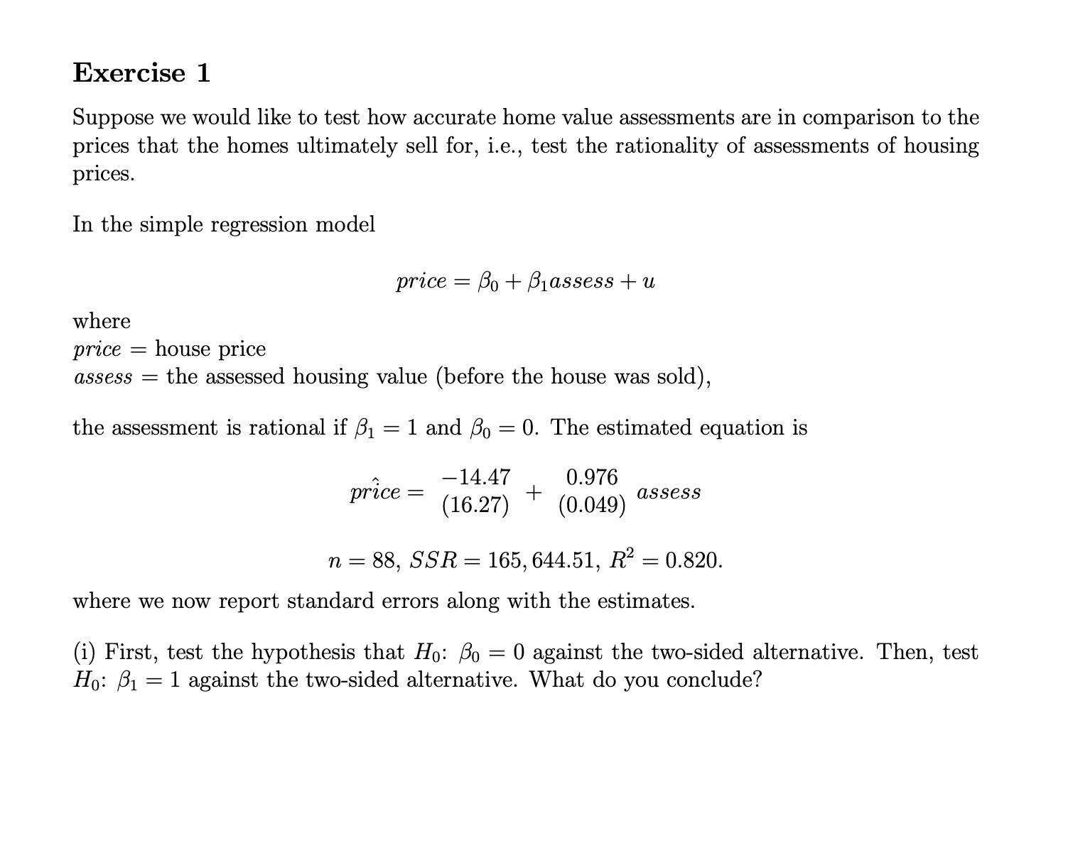 Exercise 1 Suppose we would like to test how