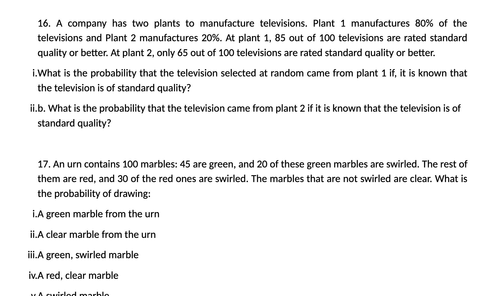16. A company has two plants to manufacture