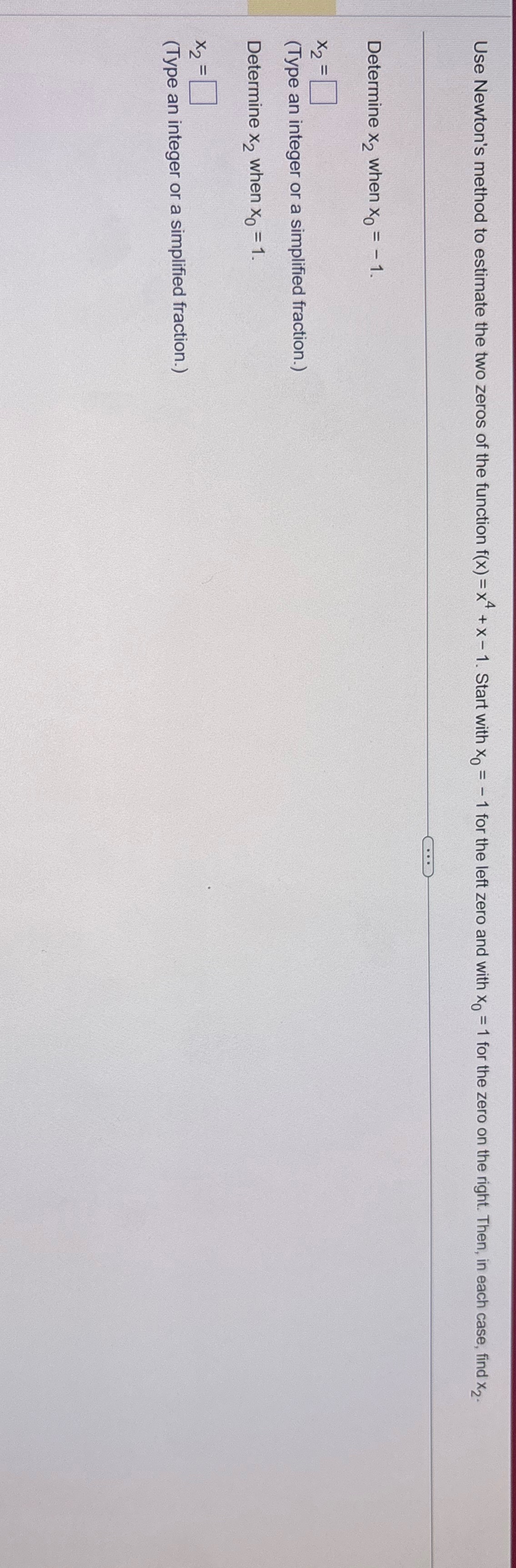 Question 2 Use Newton's method to estimate