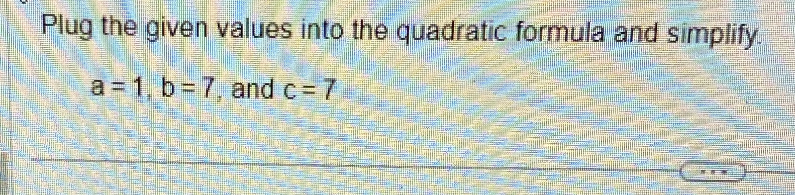 What's the result ? Plug the given values into