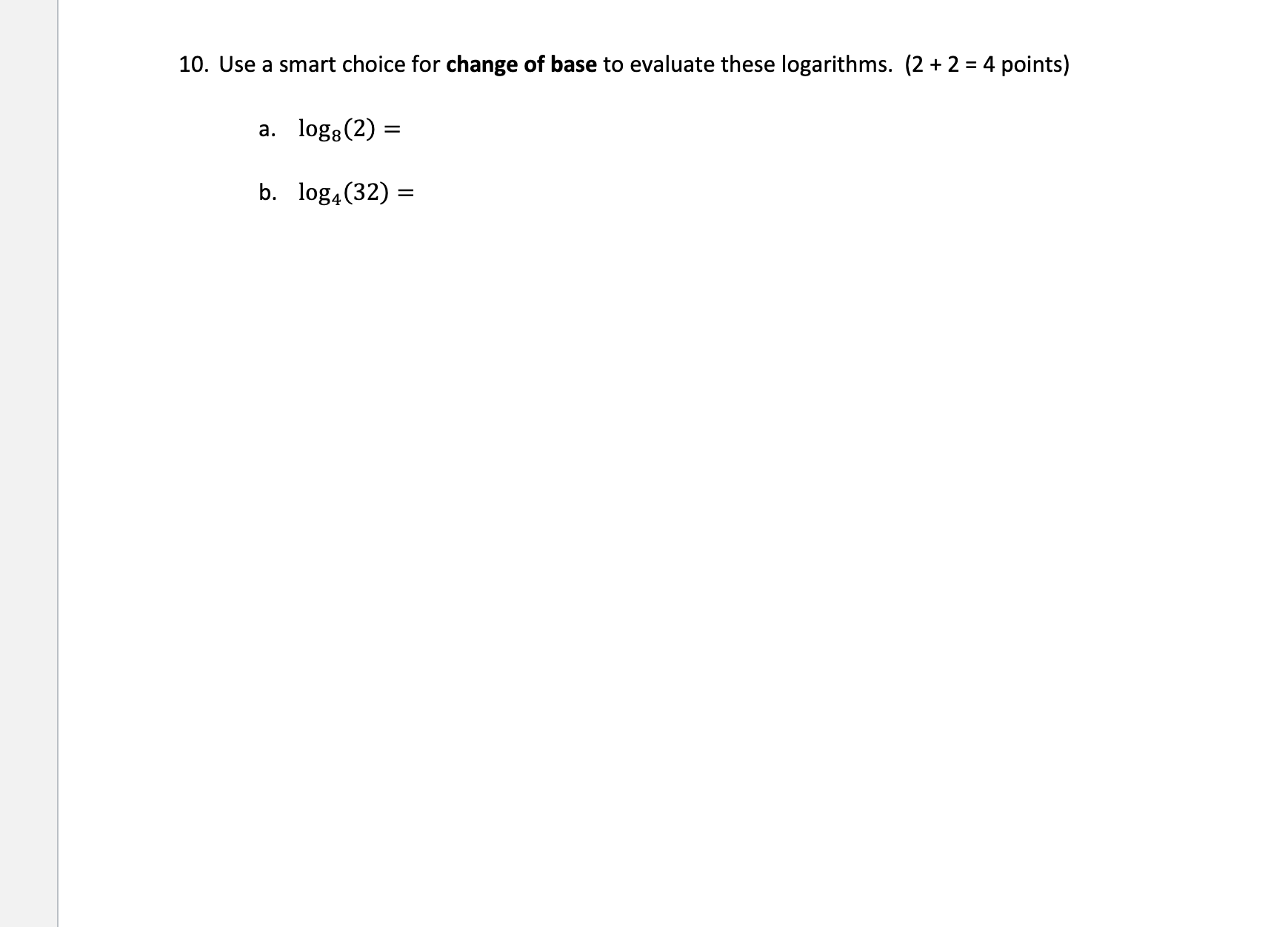 5. Fill in the blanks. (1+1+1=3 points) a. logb