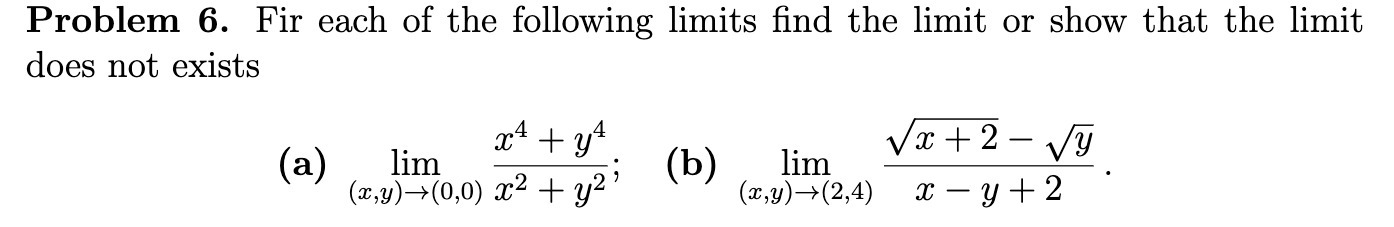 Problem 6. Fir each of the following limits find
