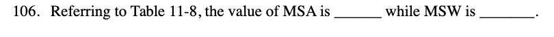 106. Referring to Table 11-8, the value of MSA is