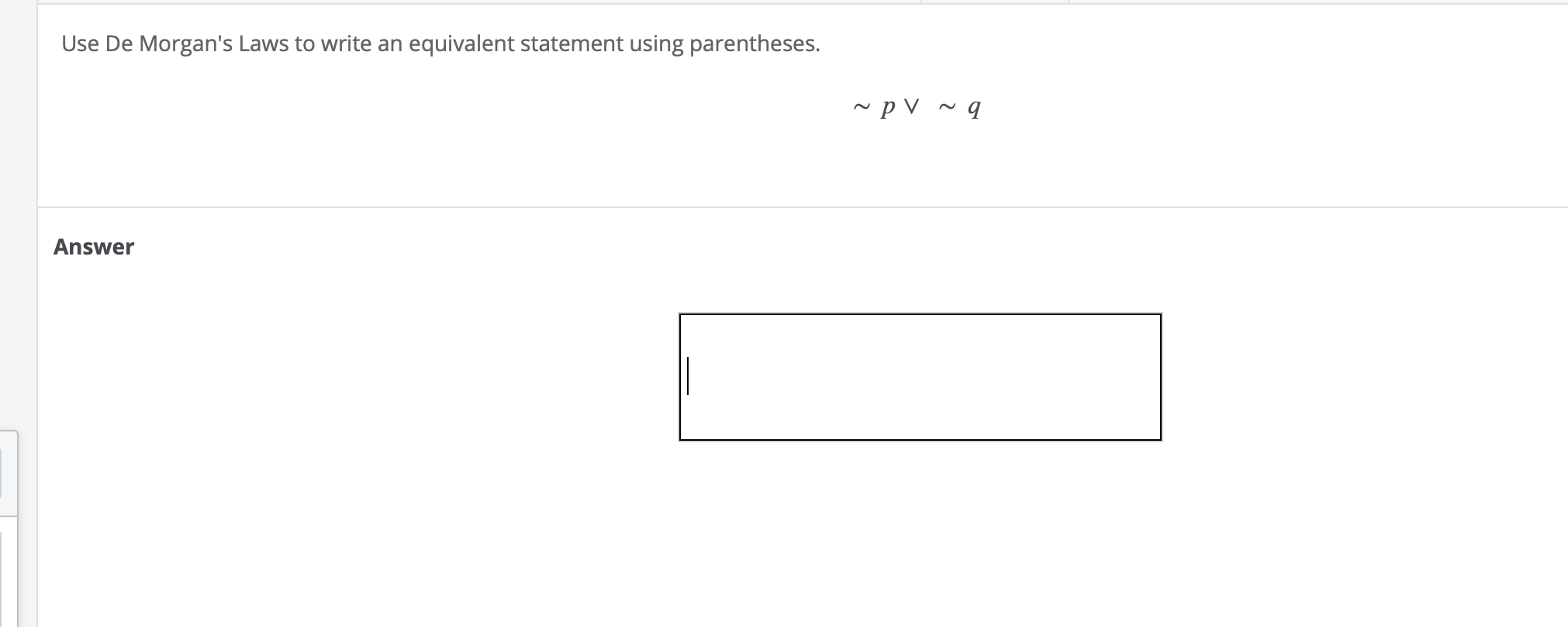 Use De Morgan's Laws to equivalent statement