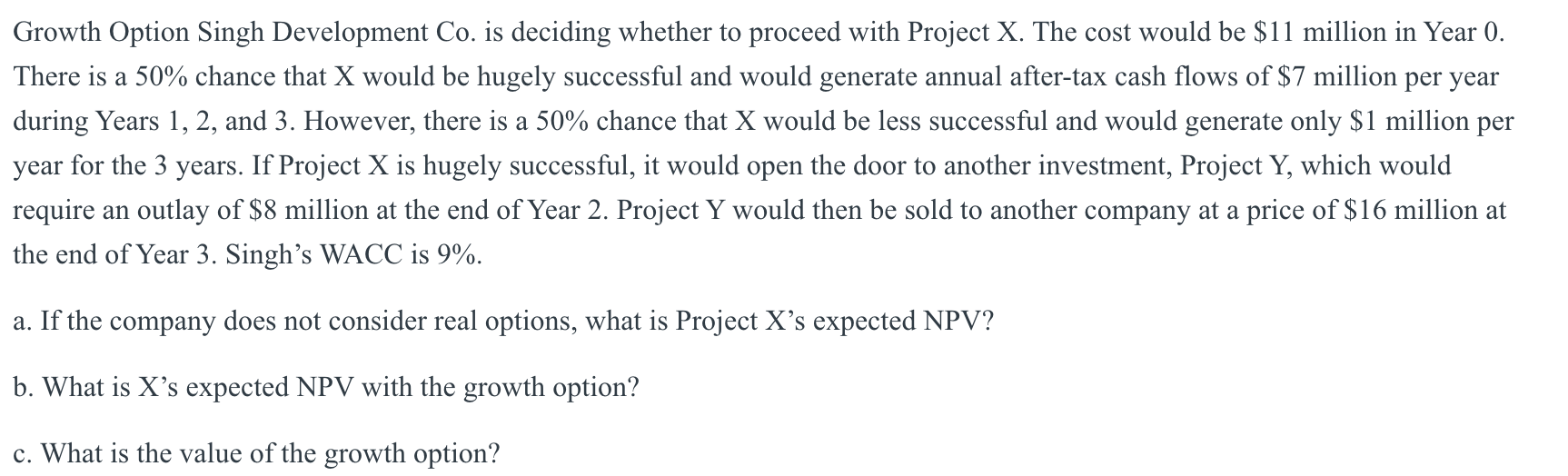 Growth Option Singh Development Co. is deciding