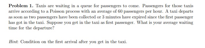 Assist me with the following: Problem 1. Taxis