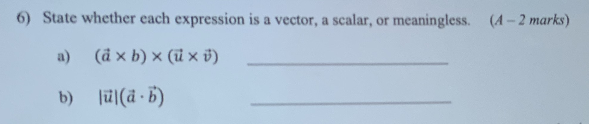 6) State whether each expression is a vector, a