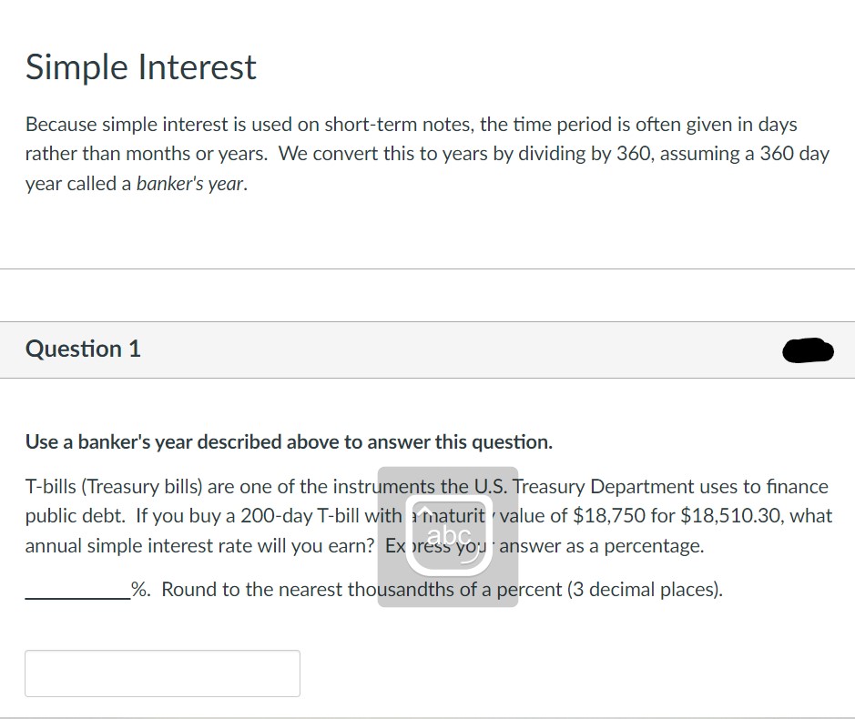 Simple Interest Because simple interest is used