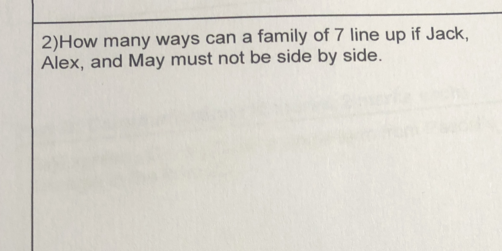 2) How many ways can a family of 7 line up if
