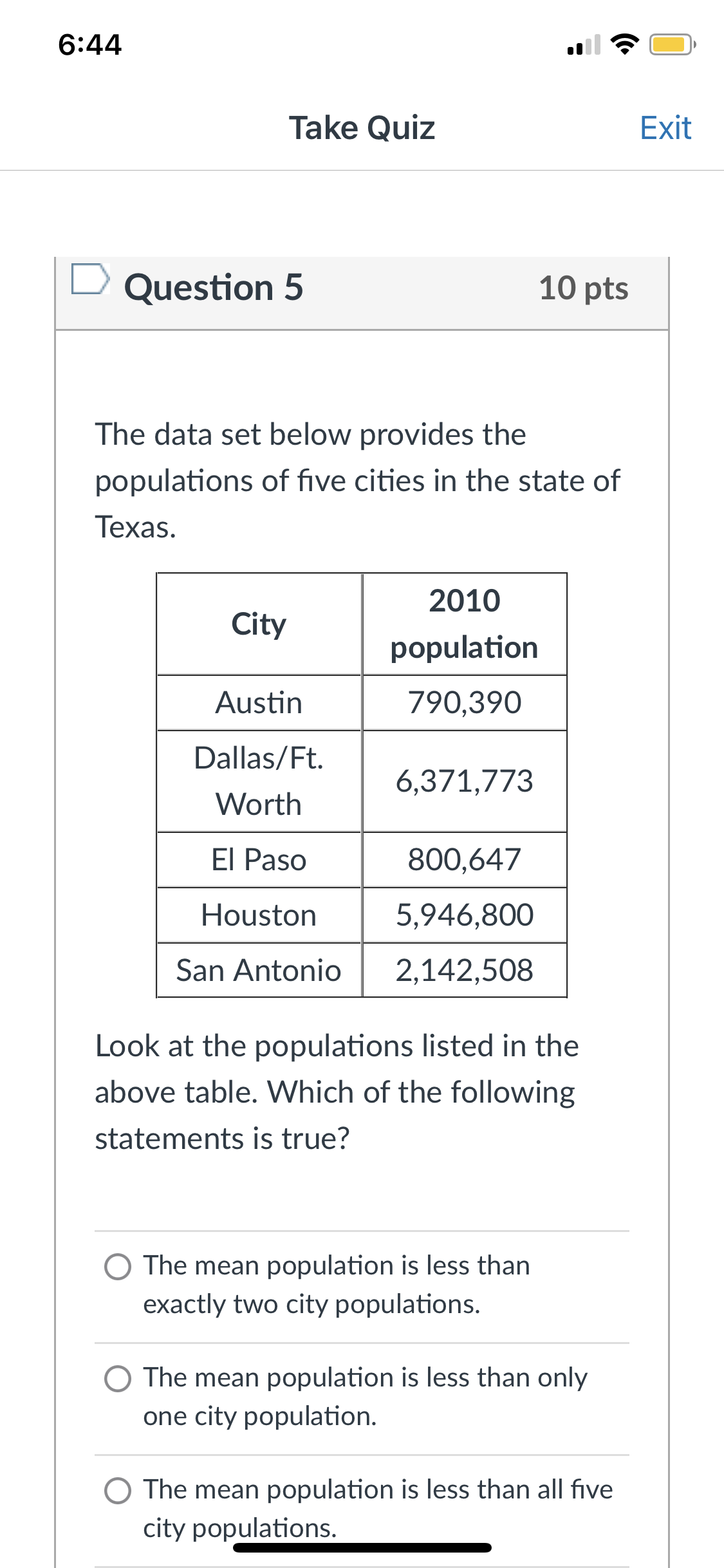 6:44 Take Quiz Exit Question 5 10 pts The data