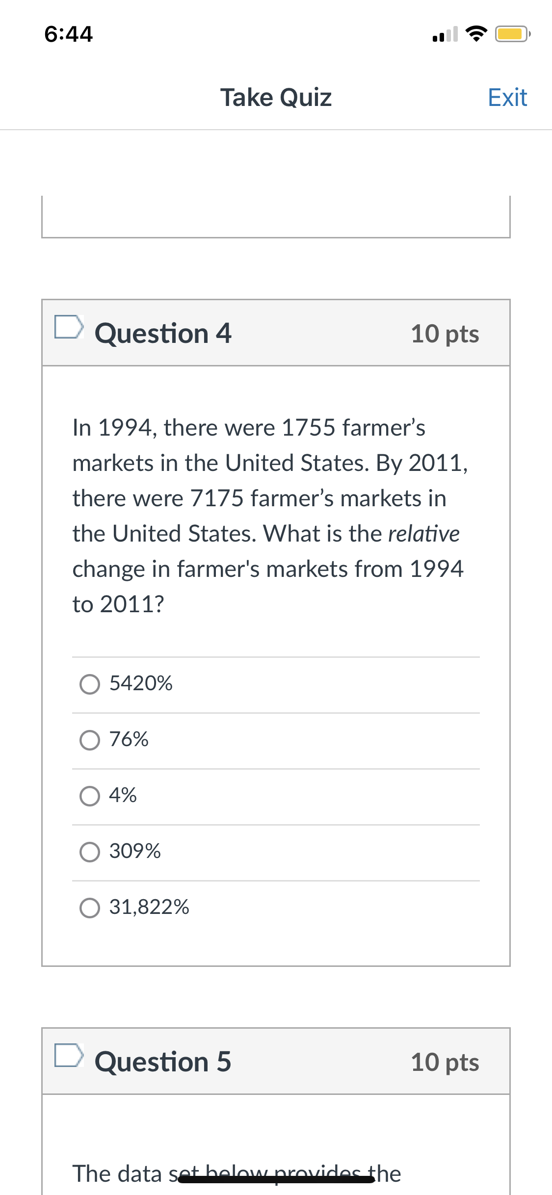 6:44 Take Quiz Exit Question 5 10 pts The data