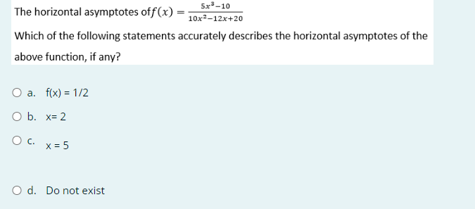 ? 5x-10 The horizontal asymptotes off (x) =