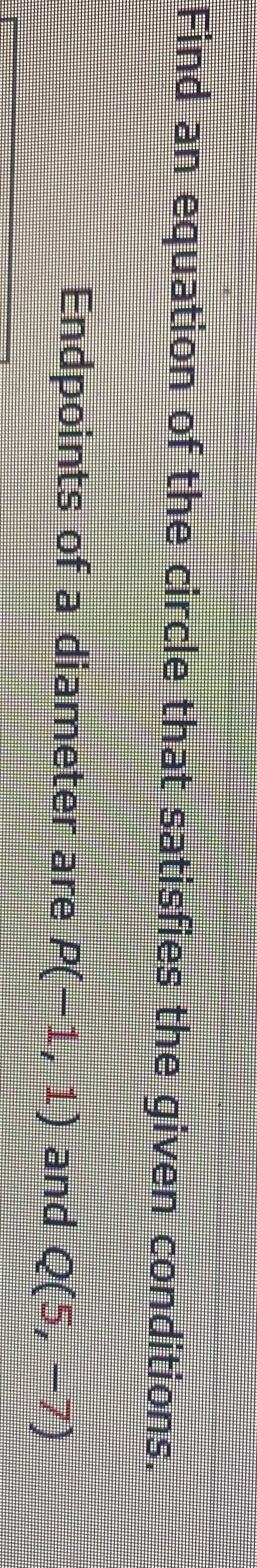 Find equation Find an equation of the circle that