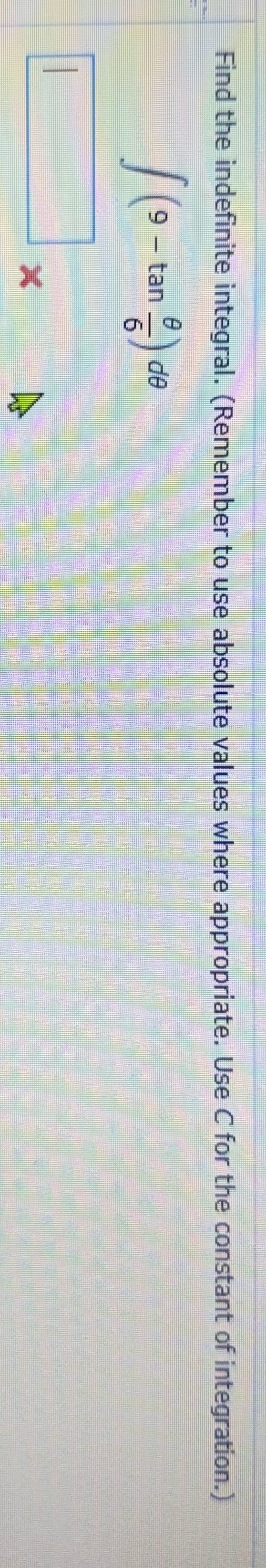 Find the indefinite integral. (Remember to use