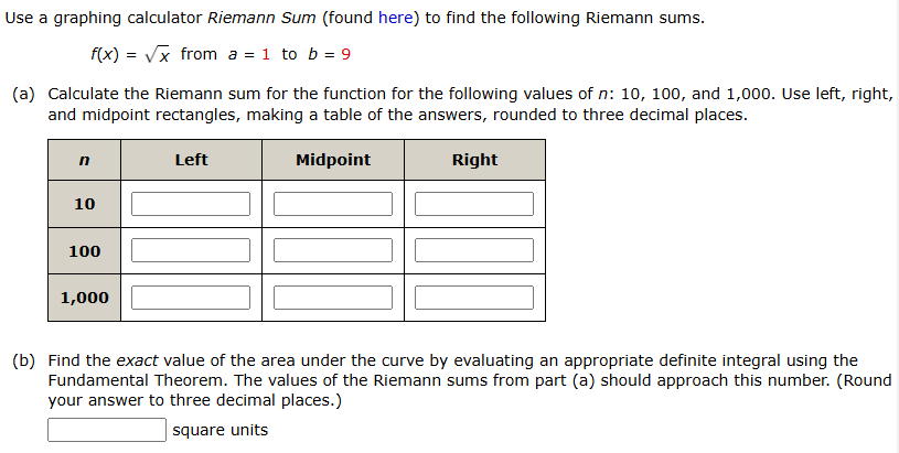 Use a graphing calculator Riemann sum (found