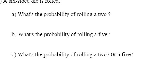 ) A SIX-sided die is rolled. a) What's the