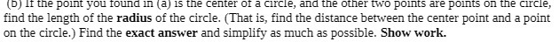 (D) If the point you found in (a) is the center