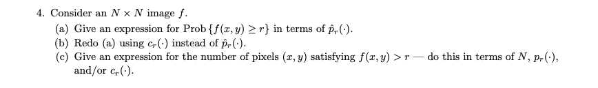 4. Consider an N x N image f. (a) Give an