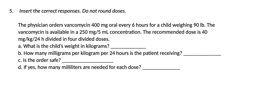 5. insert the correct responses. Do not round