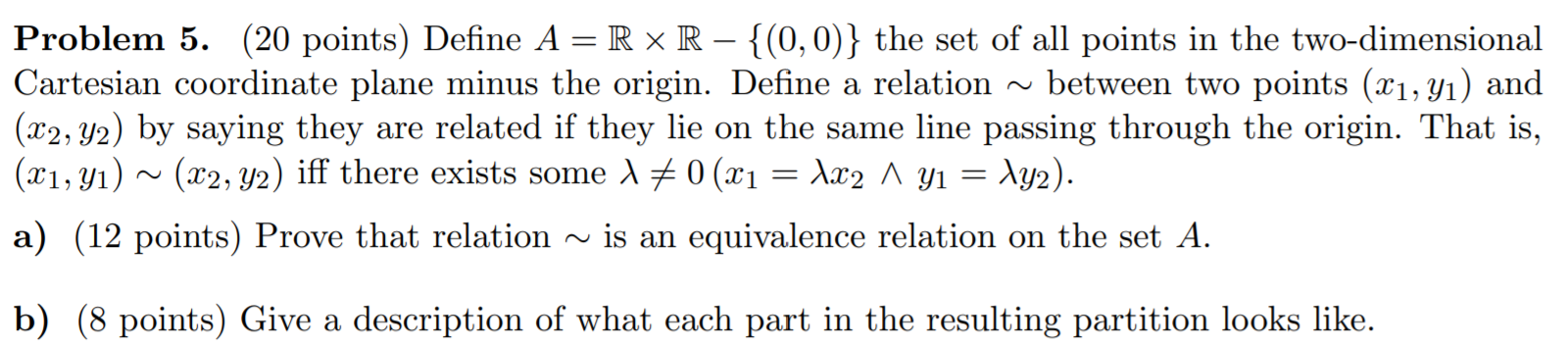 Problem 5. (20 points) Define A = R x R - {(0, 0)