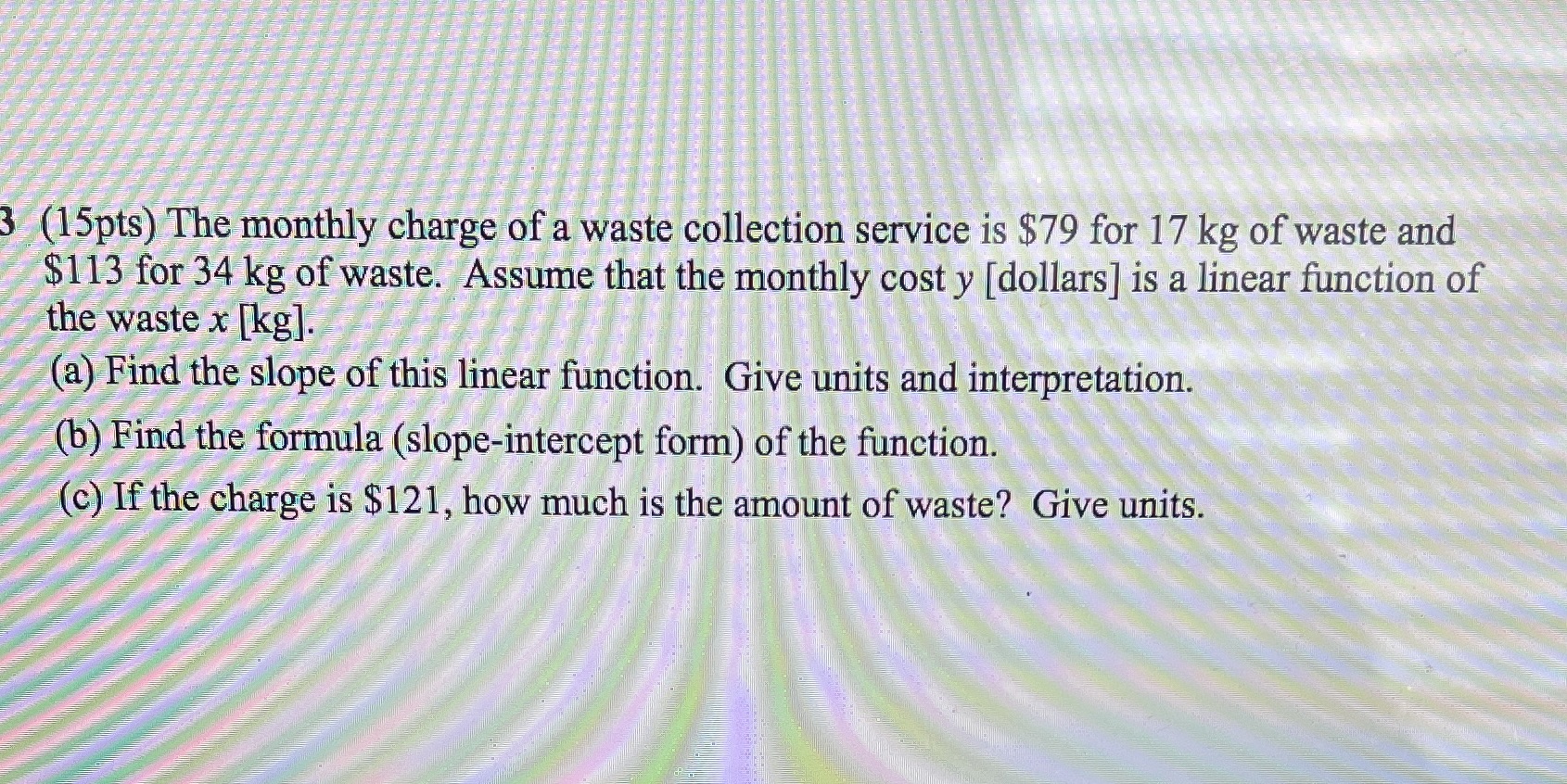 3 (15pts) The monthly charge of a waste