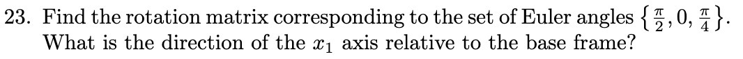 23. Find the rotation matrix corresponding to the