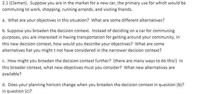 2.1 (Clemen). Suppose you are in the market for a