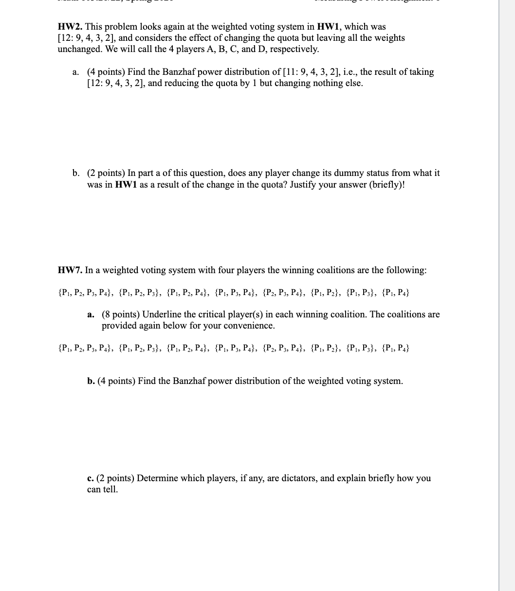 following weighted voting systems, determine which players, if any, are (i) are